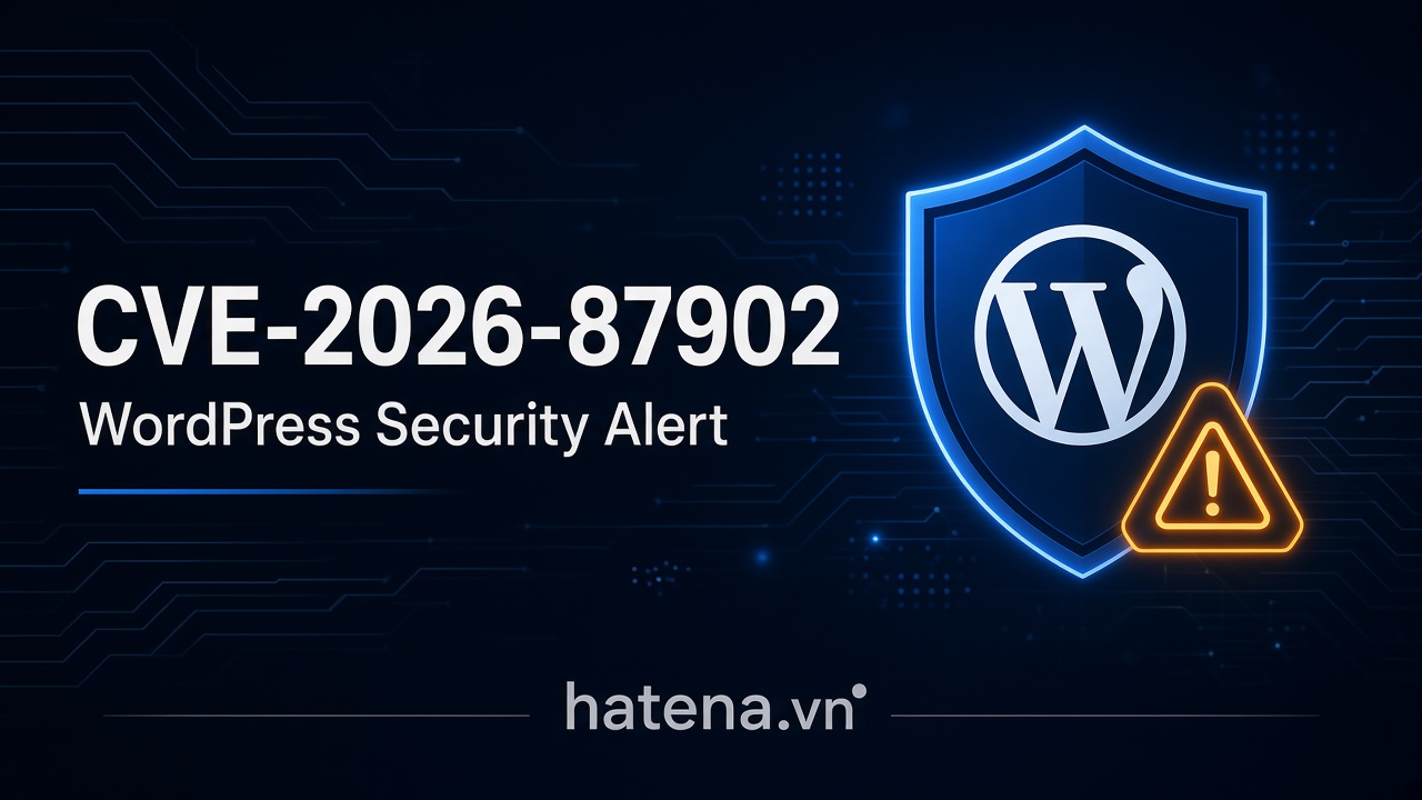 Cảnh báo bảo mật WordPress CVE-2026-87902 – cập nhật ngay