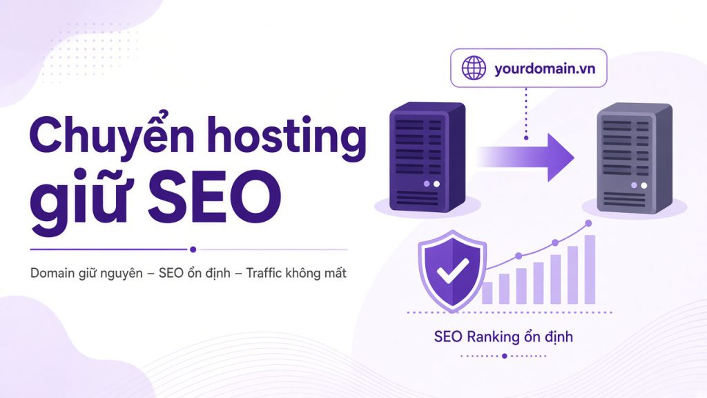 chuyển hosting có mất SEO - checklist giữ thứ hạng Google