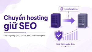 chuyển hosting có mất SEO - checklist giữ thứ hạng Google