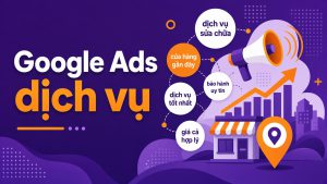 Google Ads doanh nghiệp dịch vụ - 9 bước chọn từ khóa có khách