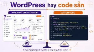WordPress hay code sẵn - 7 tiêu chí chọn nền tảng 2026